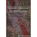 Spanish Grammar for the Clueless