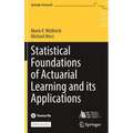 Statistical Foundations of Actuarial Learning and Its Applications