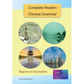 Complete Modern Chinese Grammar: Beginner to Intermediate