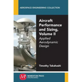 Aircraft Performance and Sizing, Volume II: Applied Aerodynamic Design