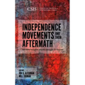 Independence Movements and Their Aftermath: Self-Determination and the Struggle for Success