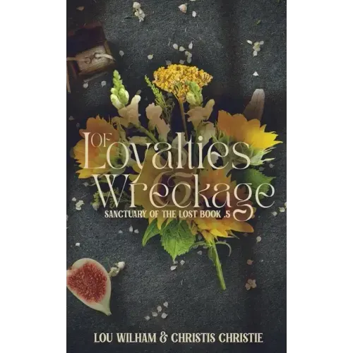 Of Loyalties & Wreckage