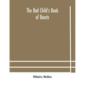 The bad child's book of beasts