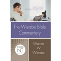 The Wiersbe Bible Commentary: New Testament: The Complete New Testament in One Volume