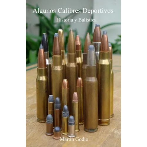 Algunos Calibres Deportivos: Historia y Balistica