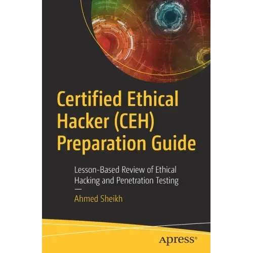 Certified Ethical Hacker (Ceh) Preparation Guide: Lesson-Based Review of Ethical Hacking and Penetration Testing