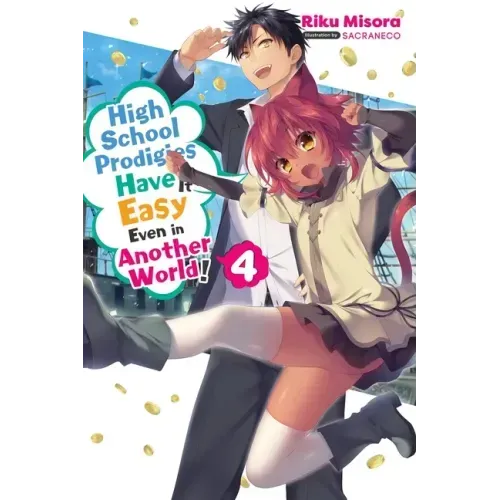 High School Prodigies Have It Easy Even in Another World!, Vol. 4 (Light Novel): Volume 4