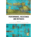 Performance, Resistance and Refugees