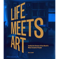 Life Meets Art: Inside the Homes of the World's Most Creative People
