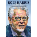 Rolf Harris: The Defence Team's Special Investigator reveals the Truth behind the Trials