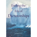 Ending the Era of Dictatorships
