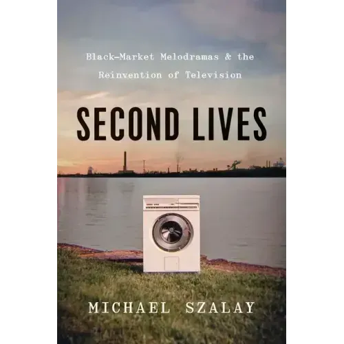 Second Lives: Black-Market Melodramas and the Reinvention of Television