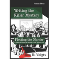 Plotting the Murder: A Strategy to Develop the Storyline of Your Mystery Novel
