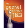 The Rocket that Flew to Mars