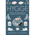 Hygge: Unlock the Danish Art of Coziness and Happiness