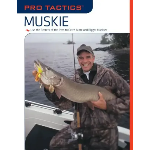 Pro Tactics(TM): Muskie: Use the Secrets of the Pros to Catch More and Bigger Muskies