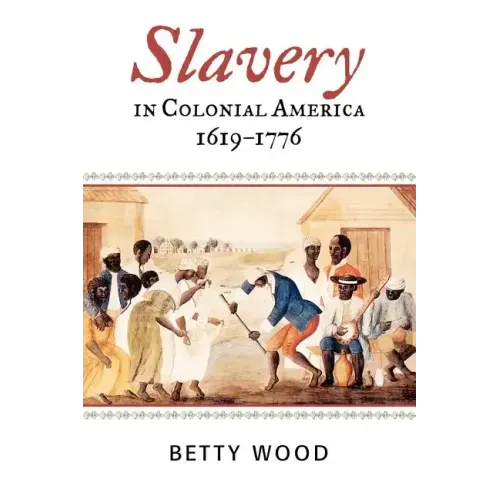 Slavery in Colonial America, 1619-1776