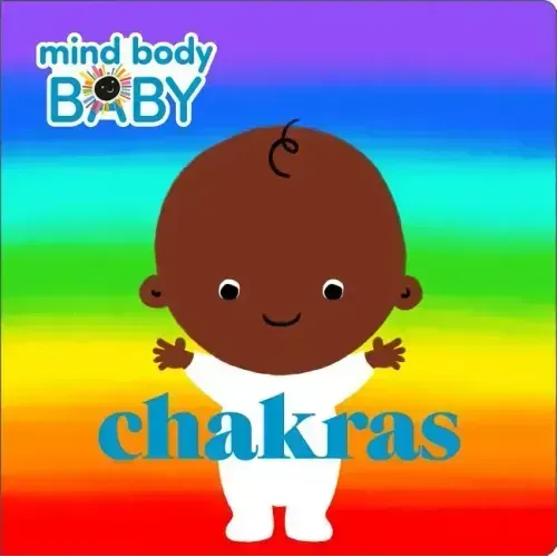 Mind Body Baby: Chakras