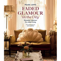 Faded Glamour in the City: Romantic Interiors for Urban Living