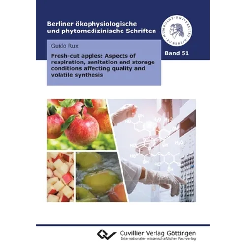 Fresh-cut apples: Aspects of respiration, sanitation and storage conditions affecting quality and volatile synthesis