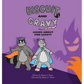 Biscuit and Gravy Learn about Fire Safety