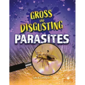 Gross and Disgusting Parasites
