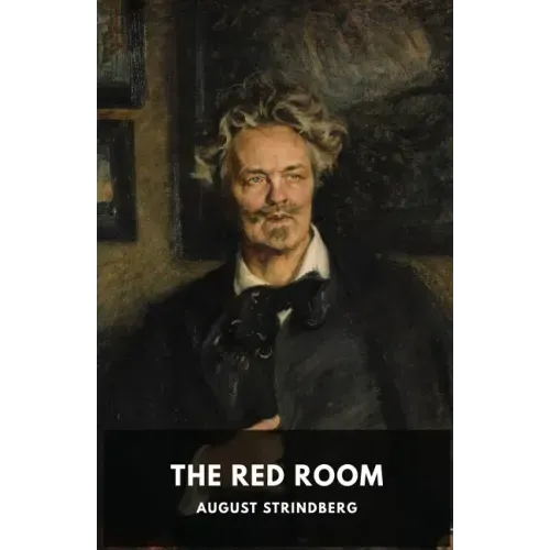 The Red Room: A Swedish novel by August Strindberg