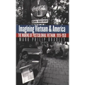 Imagining Vietnam and America: The Making of Postcolonial Vietnam, 1919-1950