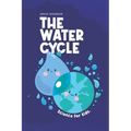 The Water Cycle: Science for Kids.