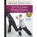 Tai Chi Chuan Martial Power: Advanced Yang Style