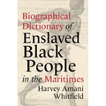 Biographical Dictionary of Enslaved Black People in the Maritimes