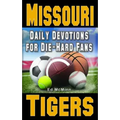 Daily Devotions for Die-Hard Fans Missouri Tigers