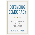 Defending Democracy: Citizenship as a Vocation