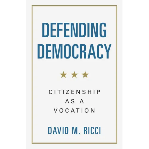 Defending Democracy: Citizenship as a Vocation