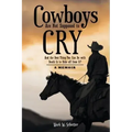 Cowboys Are Not Supposed to Cry: And the Best Thing You Can Do with Death Is to Ride off from It?: A Memoir