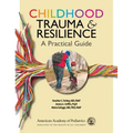 Childhood Trauma and Resilience: A Practical Guide