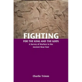 Fighting for the King and the Gods: A Survey of Warfare in the Ancient Near East