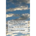 Where We Got the Bible: Our Debt to the Catholic Church: Large Print Edition
