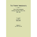 Famine Immigrants. Lists of Irish Immigrants Arriving at the Port of New York, 1846-1851. Volume II, July 1847-June 1848