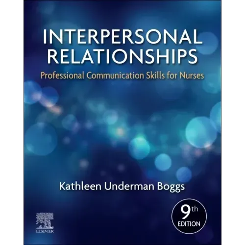 Interpersonal Relationships: Professional Communication Skills for Nurses