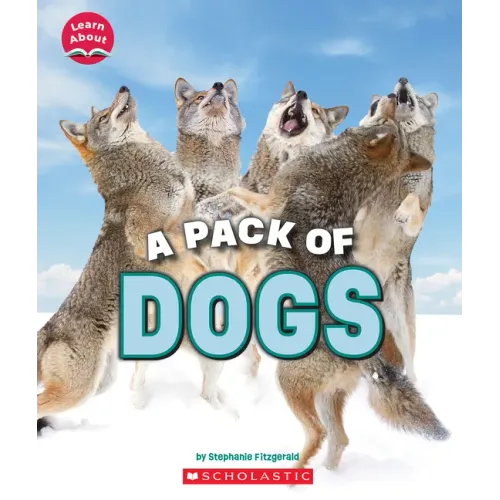 A Pack of Dogs (Learn About: Animals)