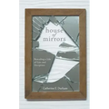 House of Mirrors: Revealing a Life of Lies and Deception