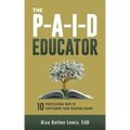 The PAID Educator: 10 Professional Ways to Supplement Your Teaching Salary