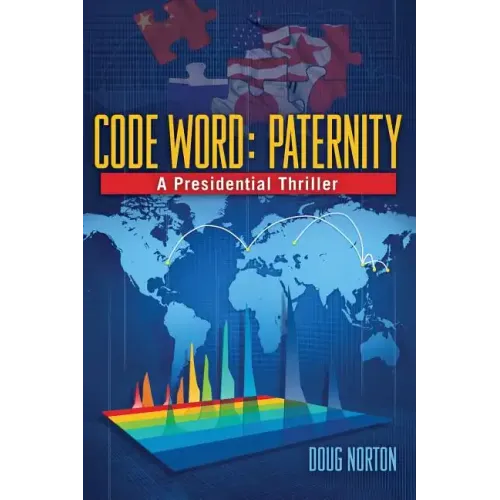 Code Word Paternity: A Presidential Thriller