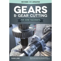 Gears and Gear Cutting for Home Machinists