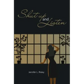 Shut Up and Listen