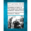 A treatise on facts, or, The weight and value of evidence. Volume 2 of 2