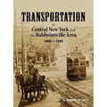Transportation in Central New York and the Baldwinsville Area 1600 to 1940