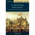A Disunited Kingdom?: England, Ireland, Scotland and Wales, 1800 1949
