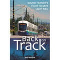 Back on Track: Sound Transit's Fight to Save Light Rail